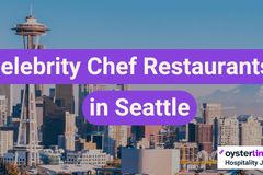Top 10 Celebrity Chef Restaurants in Seattle